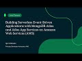 Building Serverless Event-Driven Applications with MongoDB Atlas & Atlas App Services on AWS