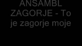 Ansambl Zagorje - To je zagorje moje