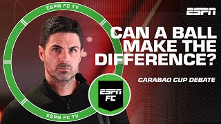 Mikel Arteta says Carabao Cup ball impacted Arsenal ⚽ Does he have a point? | ESPN FC