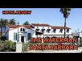 Hotel Review: The Waterman Santa Barbara. Aug 4-5th 2023