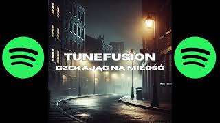 TuneFusion - Czekając na miłość (2024) Cały Album [Oficjalny Odsłuch]