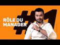 Le seul VRAI rôle du MANAGER