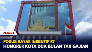 Fokus Bayar Insentif RT, Honorer Kota Dua Bulan Tak Gajian