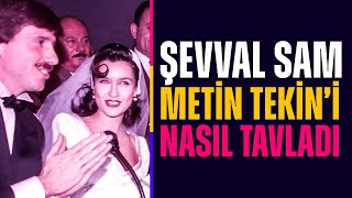 Şevval Sam, 12 yaşında Metin Tekin'in peşine düşmüş ❤️