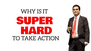 Why is super hard to take action - The Output Principle [PART #4]