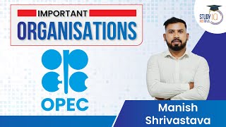 What is OPEC, why have they slashed oil production? | Manish Shrivastava | StudyIQ IAS Hindi