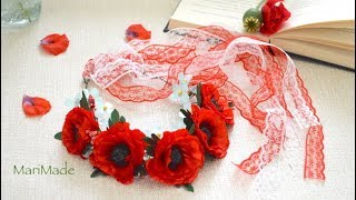 Венок с Маками Маки из Ленты Канзаши МК Head Wreath Poppy Hair Crown