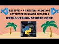 Check Prime Number in Python Using Visual Studio Code class 12 & 11 computer science #techniyojan
