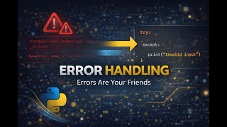 Exceptions & Error Handling in Python — Why Errors Are Your Friends