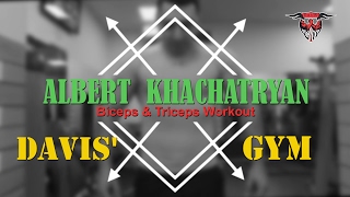 Albert Khachatryan Biceps \u0026 Triceps Workout at DAVIS' GYM