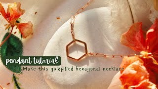 Rose Gold Filled Hexagonal Pendant Necklace DIY Tutorial | Jewelry Making