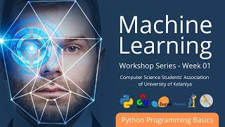 Machine Learning Workshop Series - Week 01 (Python Programming Basics)
