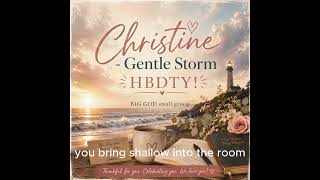 Christine: Gentle Storm, HBDTY!