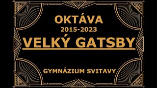 VELKÝ GATSBY | MATURITNÍ VIDEO OKTÁVA 2023 | GYMNÁZIUM SVITAVY