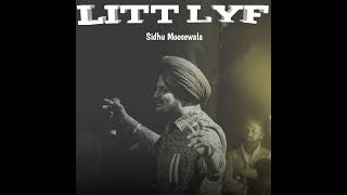 Litt LYF - Sidhu Moosewala