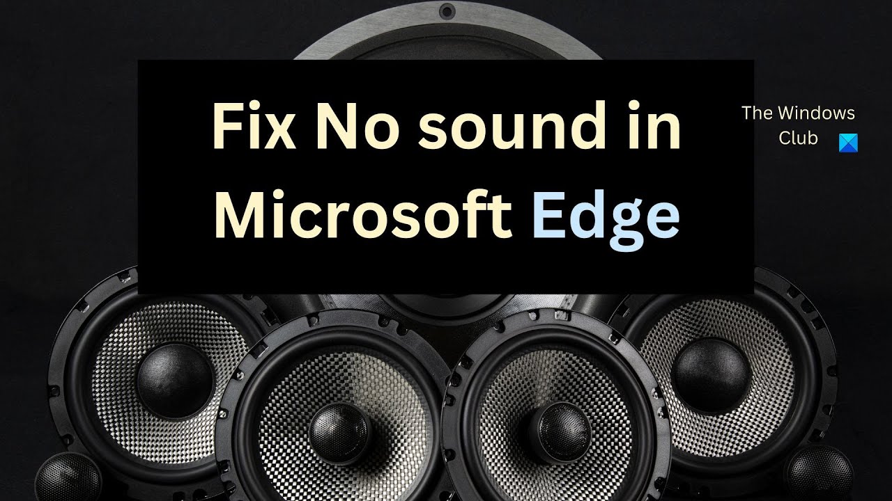 Fix No Sound In Microsoft Edge - YouTube