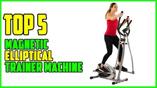 TOP 5 Best Magnetic Elliptical Trainer Machine 2023