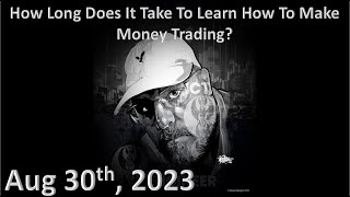 ICT Twitter Space | How Long Does It Take To Learn How To Make Money Trading? | Aug 30th 2023