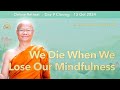 We Die When We Lose Our Mindfulness | Online Retreat Oct 2024 | Day-9 Retreat Closing