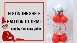 HOW TO MAKE AN ELF ON THE SHELF BALLOON TUTORIAL || HOW TO STUFF A BALLOON