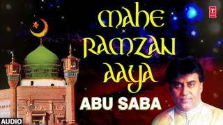 ► माहे रमज़ान आया (Audio) : ABU SABA || Latest Islamic Naats || T-Series Islamic Music