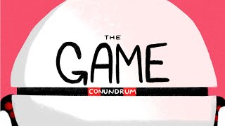 #23 The Game Conundrum