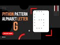 Python Tutorial: How to Create Alphabet Pattern G | Tutorials Tuts Python Pattern