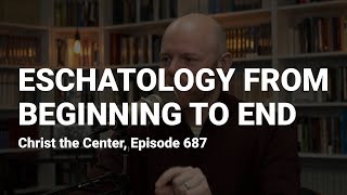 Eschatology from Beginning to End