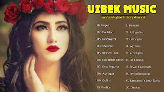 Top Uzbek Music 2021 - Uzbek Qo'shiqlari 2021- узбекская музыка 2021- узбекские песни 2021