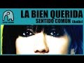 LA BIEN QUERIDA - Sentido Común [Audio]