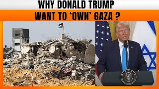 Trump Proposes U.S Takeover Of Gaza Explained, Palestine Rejects Trump's Gaza Stand | Israel | Gaza