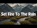 Set Fire to the Rain - Adele (Lyrics)