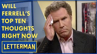 Will Ferrell's Top Ten Thoughts Before His "Late Show" Appearance | Letterman
