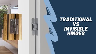 Traditional Hinges VS Invisible Hinges