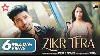 Sumit Goswami - Zikr Tera (Official Video) | Chetna Pande | Deepesh Goyal | offline song