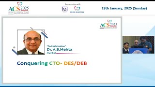 Conquering CTO - DES/DEB by Dr. A. B. Mehta at Advanced Cardiology Summit 2025