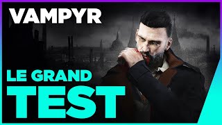 À la hauteur de nos espérances ? | Vampyr 🔵TEST