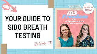 Your Guide to SIBO Breath Testing - IBS Freedom Podcast #43