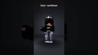 Dear vanilbean #robloxedit #roblox #vanilbean @vanilbean