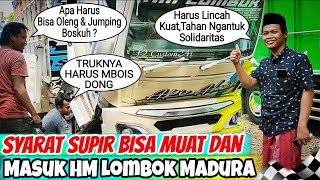 Syarat Utama Supir Muda \u0026 Truknya Bisa Masuk HM Lombok Madura || Bos Agung