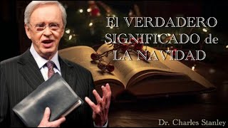 Dr. Charles Stanley | EL VERDADERO SIGNIFICADO DE LA NAVIDAD!!(ESPAÑOL)