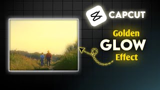 capcut dreamy glow effect, capcut golden glow effect, golden glow effect capcut tutorial