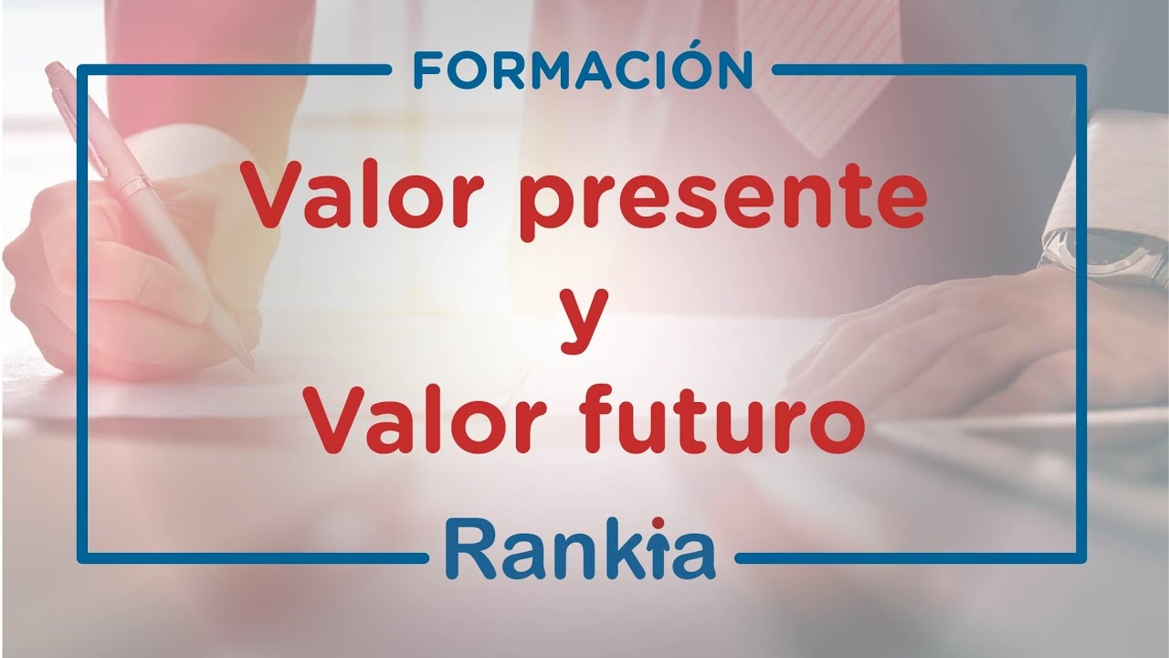 Valor Presente Y Valor Futuro: Definición Y Ejercicio - YouTube