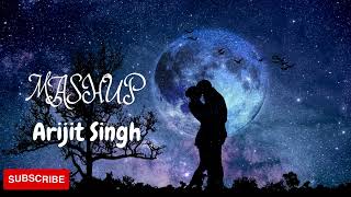 Mashup Songs || By Arijit Singh | Atif Aslam || Remix Hindi } ||AlphaMusic
