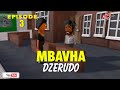 Mbavha Dzerudo Episode 3