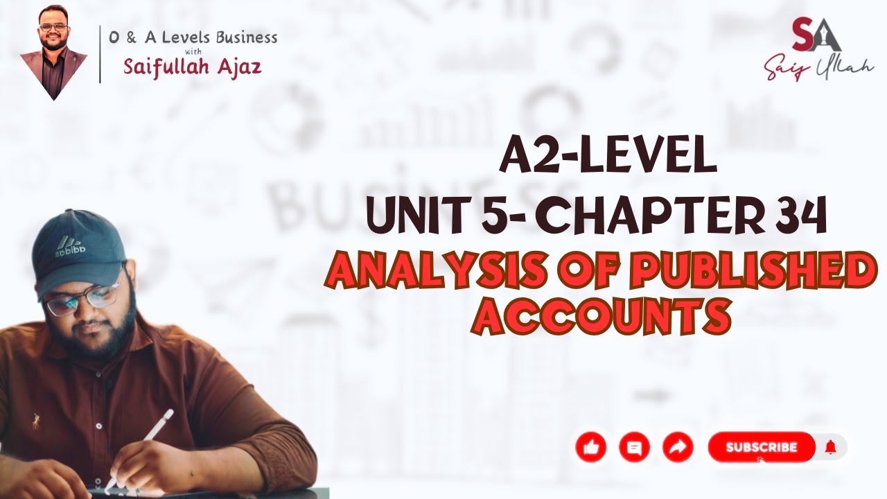 A2 Level Unit 5 Chapter 34 Analysis Of Published Accounts Business
