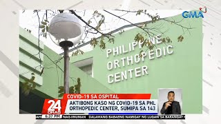 143 Orthopedic Center staff test positive for COVID-19 | 24 Oras