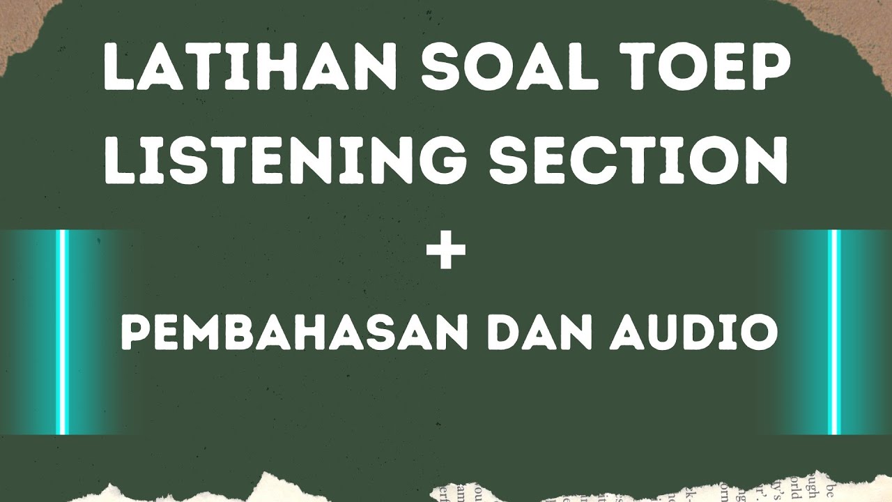 Pembahasan Soal Latihan Listening Comprehension TOEP - YouTube