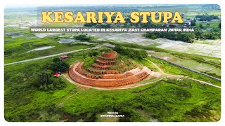 KESARIYA – The Largest Buddhist Stupa !!केसरिया बौद्ध स्तूप विश्व का सबसे बड़ा प्राचीन बौद्ध स्तूप!!