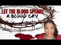 Let the BLOOD SPEAK! || 14 PRAYERS to INVOKE the BLOOD || A BLOOD CRY || BLOOD BATH
